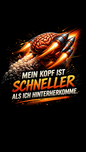 Mein Kopf ist schneller als ich hinterherkomme Kollektion