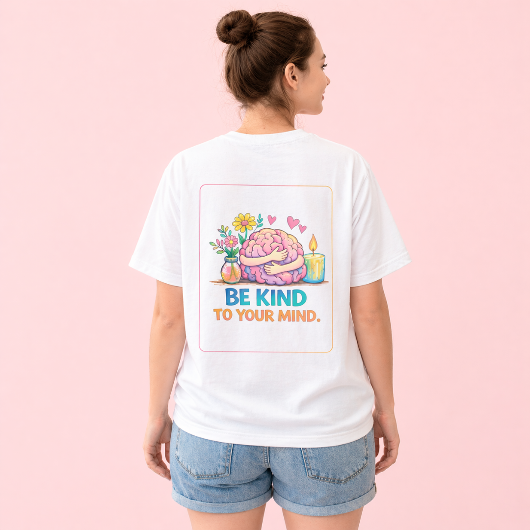 Be kind to your mind Shirt