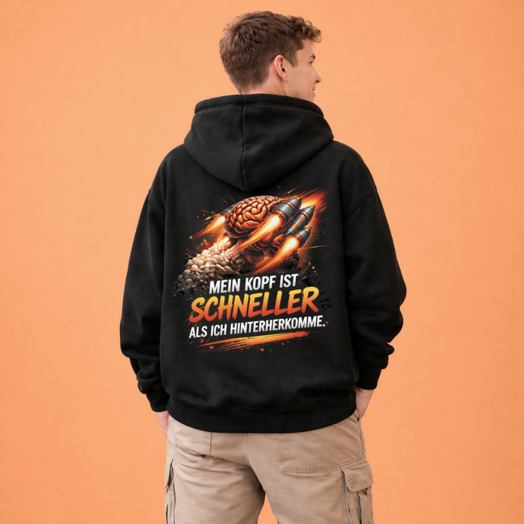 Mein Kopf ist schneller als ich hinterherkomme Hoodie