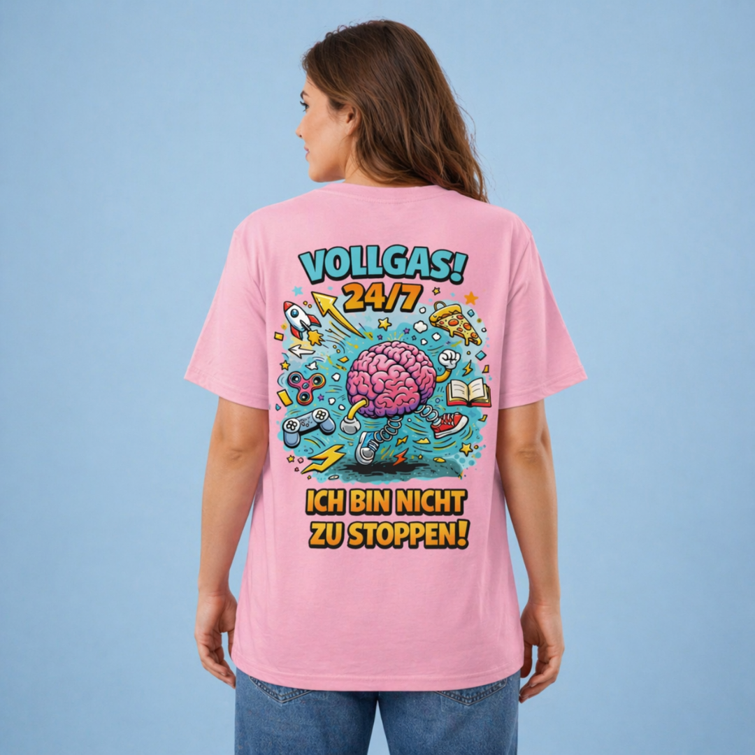 Vollgas 24/7 - Ich bin nicht zu stoppen! Shirt
