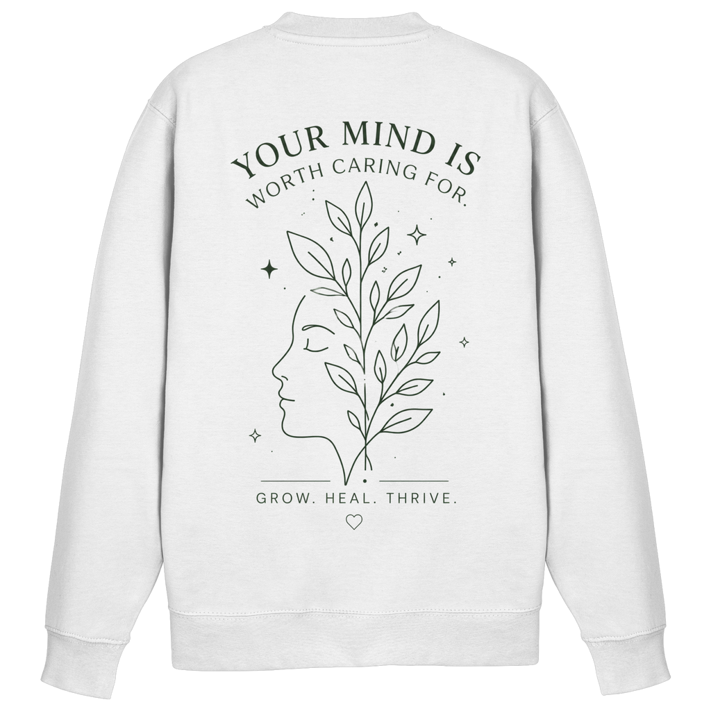 Your Mind is worth caring for Sweatshirt