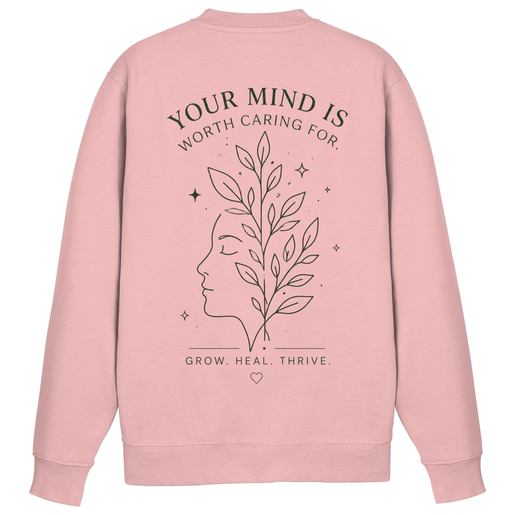 Your Mind is worth caring for Sweatshirt