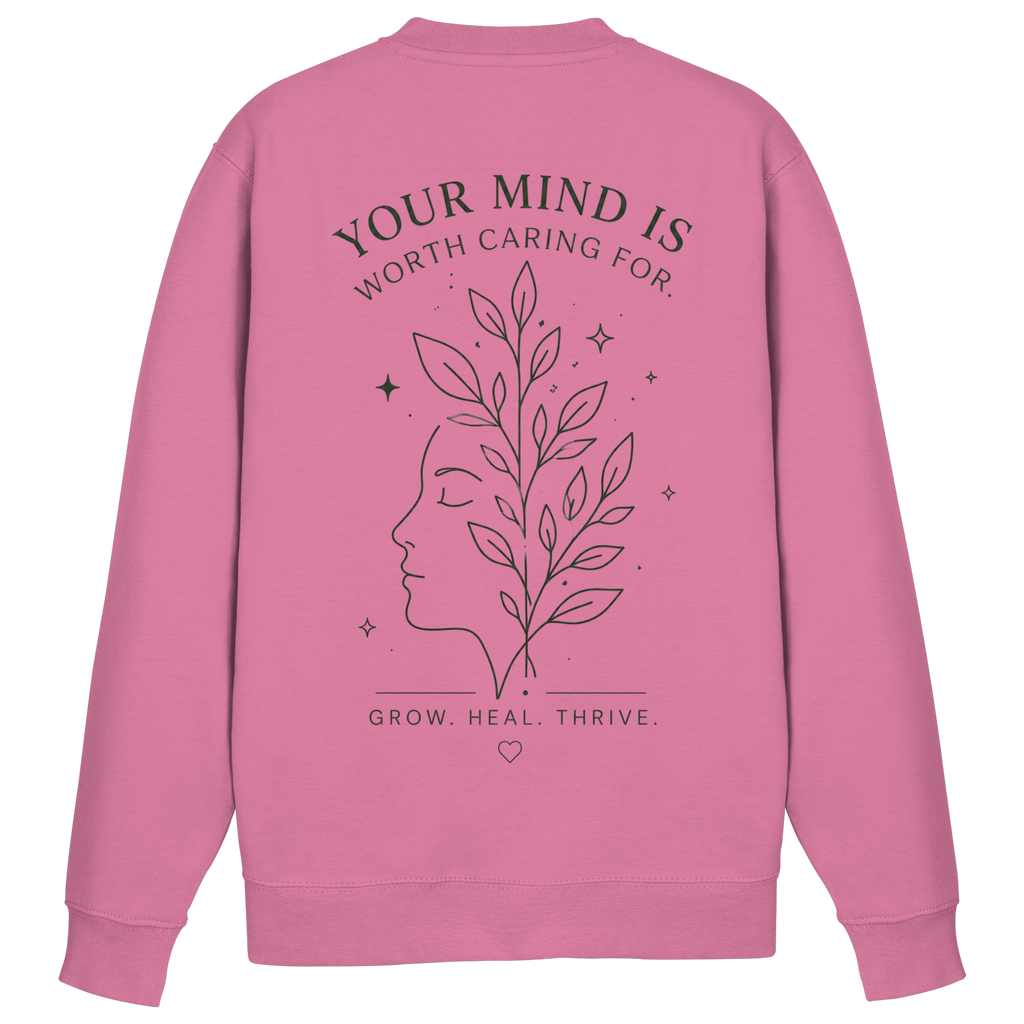 Your Mind is worth caring for Sweatshirt