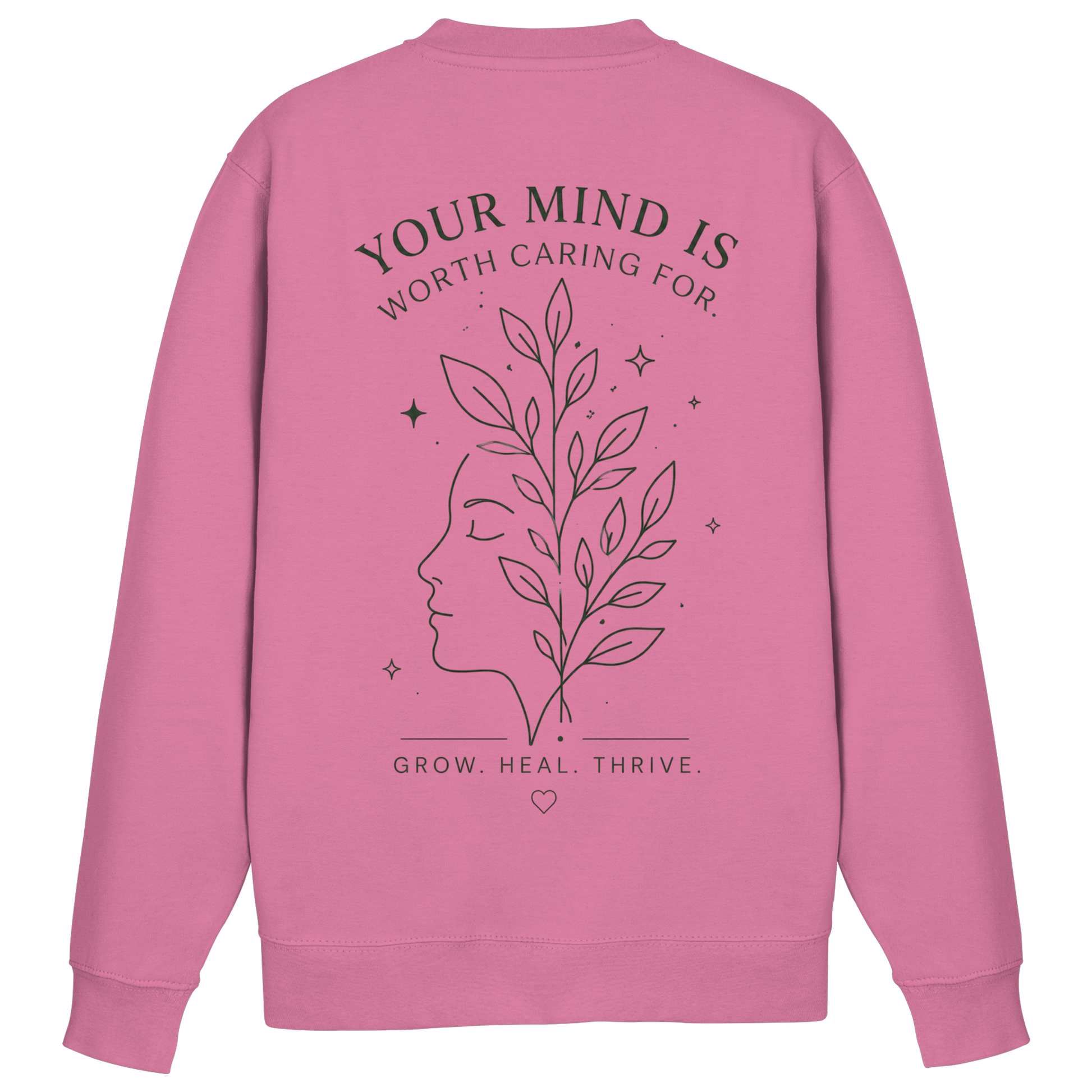 Your Mind is worth caring for Sweatshirt