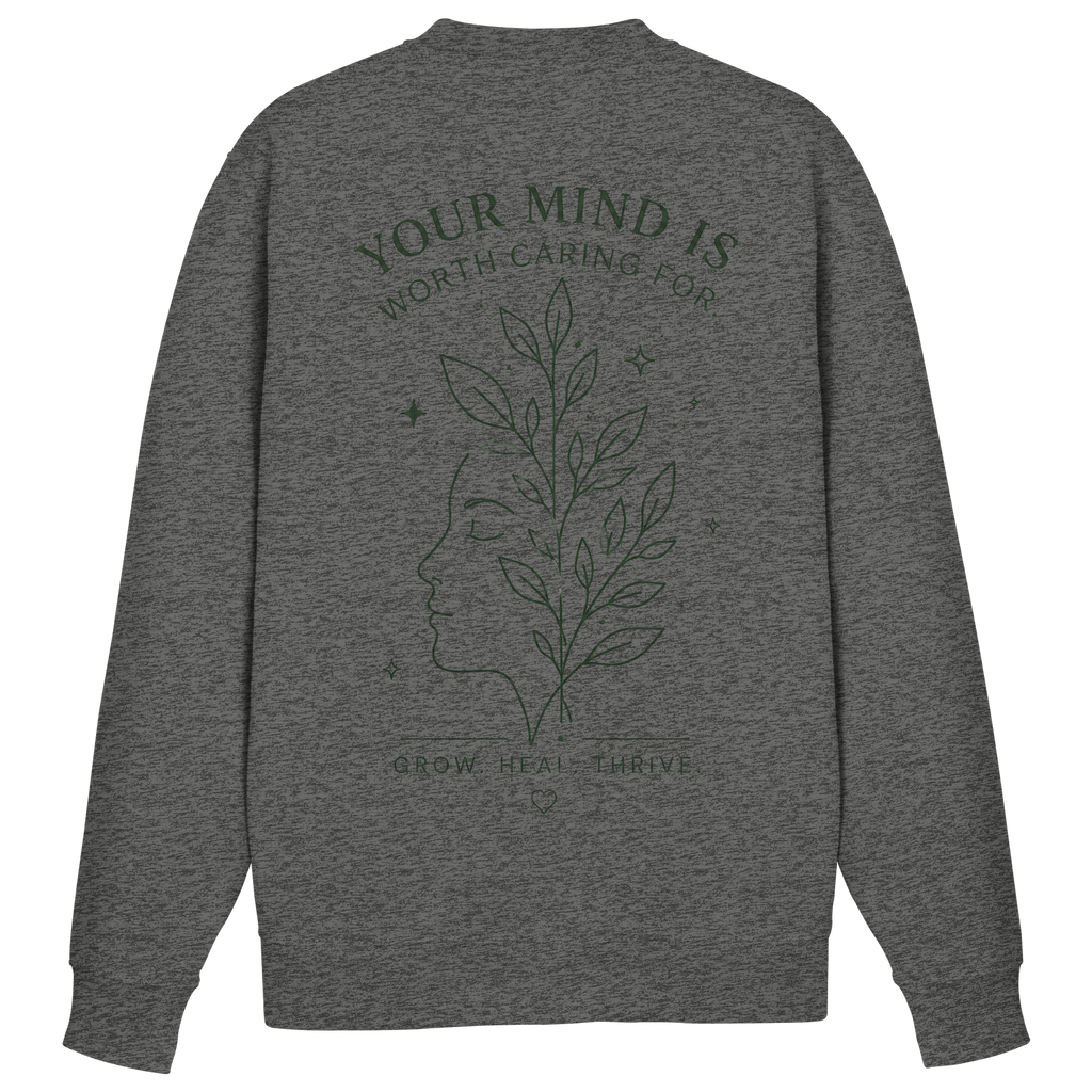 Your Mind is worth caring for Sweatshirt
