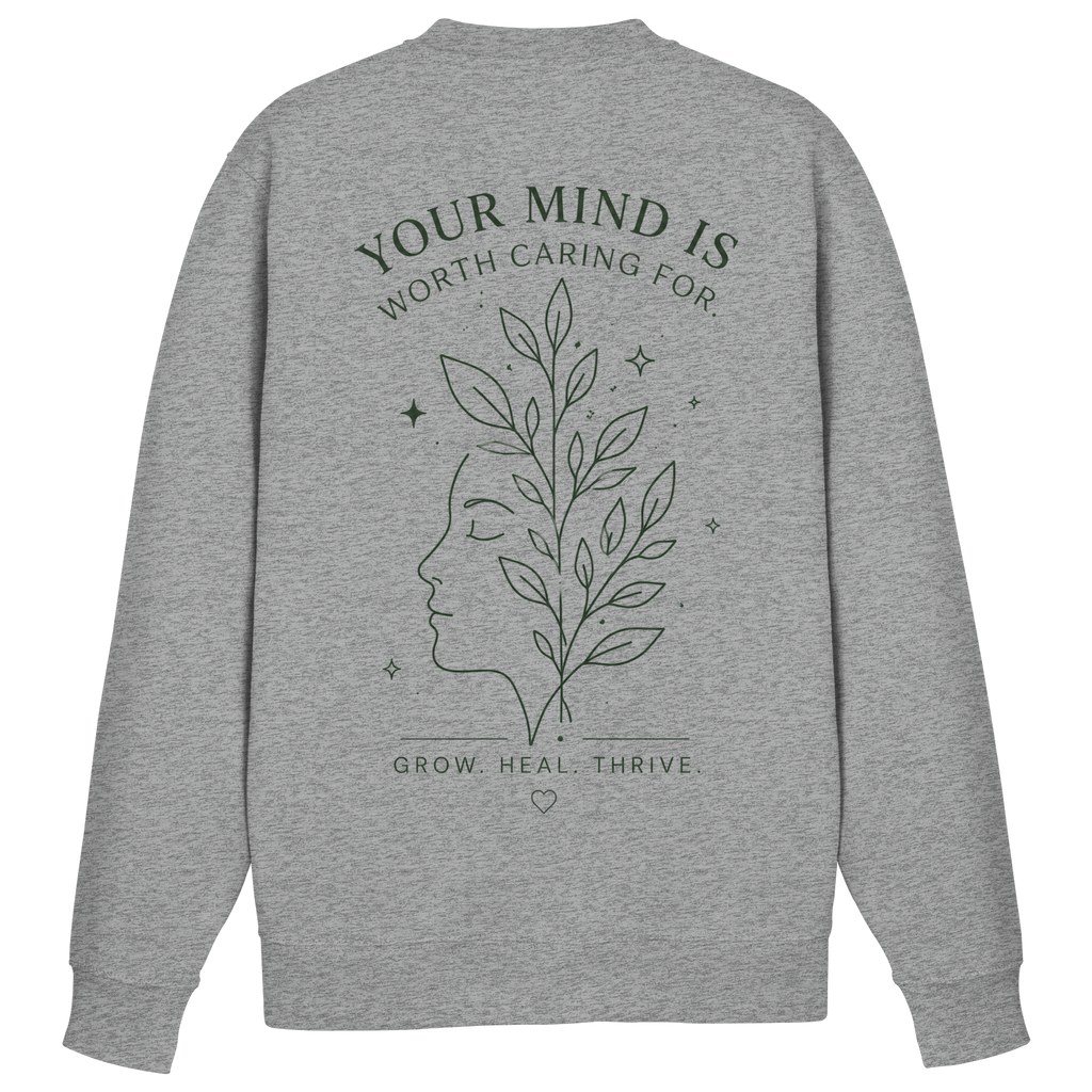 Your Mind is worth caring for Sweatshirt
