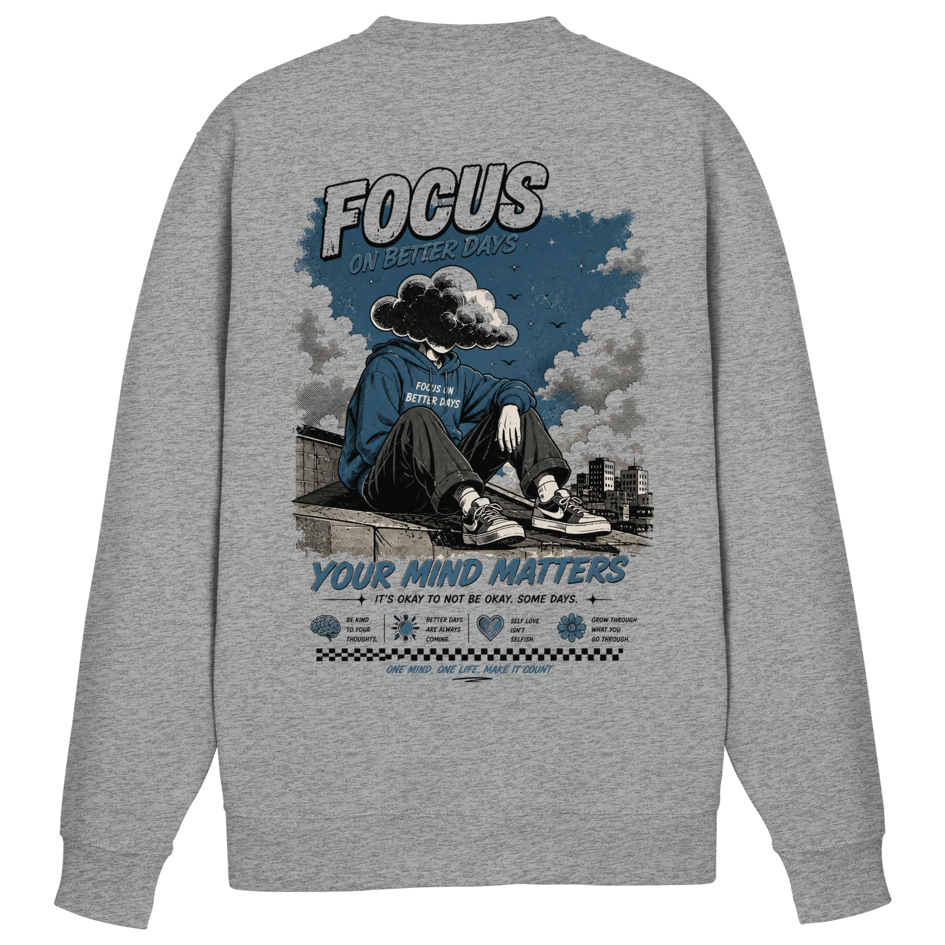Focus on better days Sweatshirt