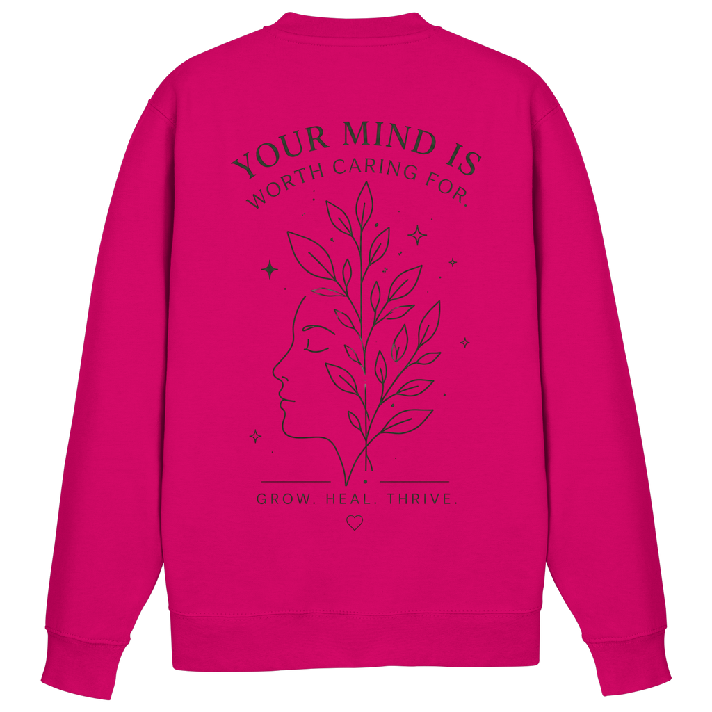 Your Mind is worth caring for Sweatshirt