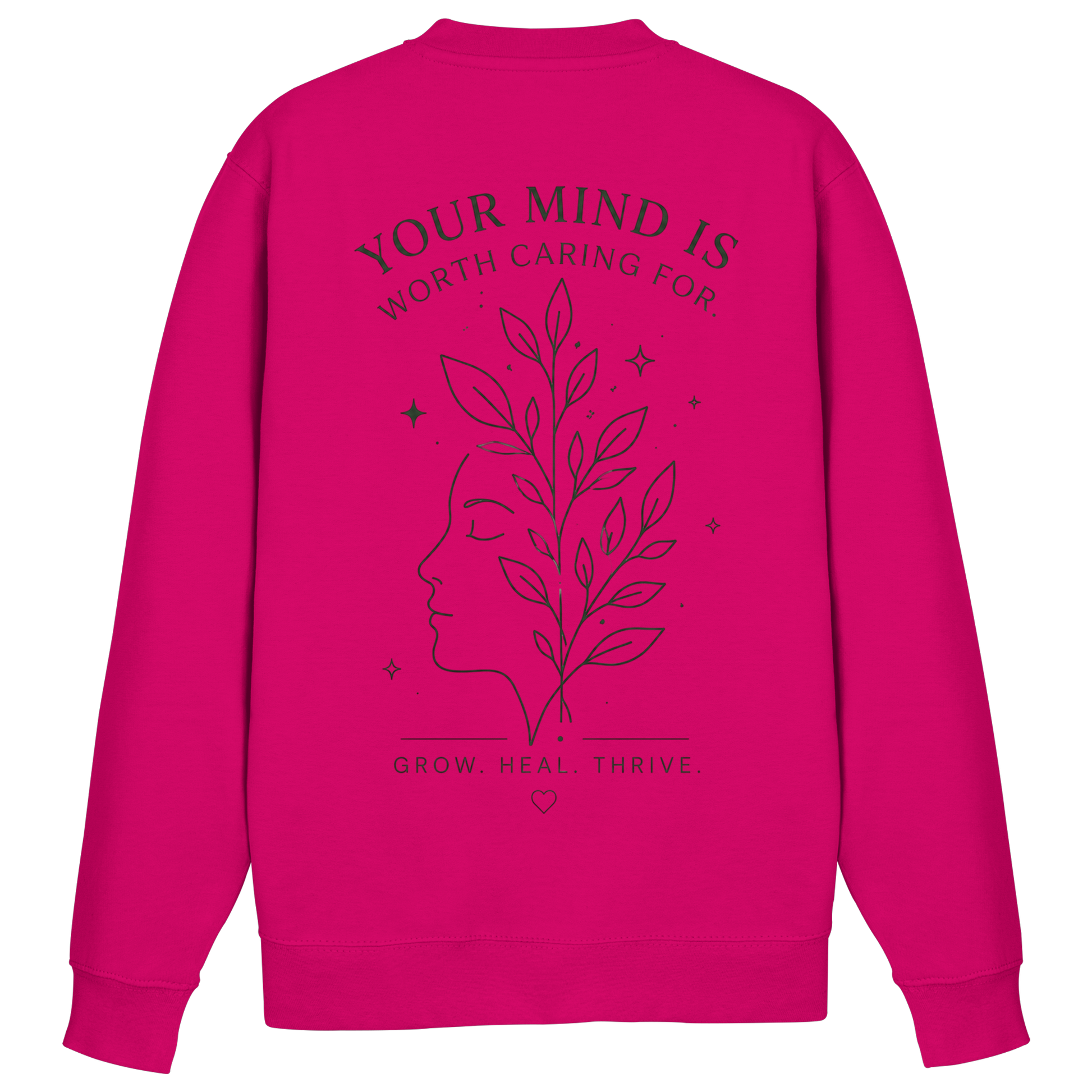 Your Mind is worth caring for Sweatshirt