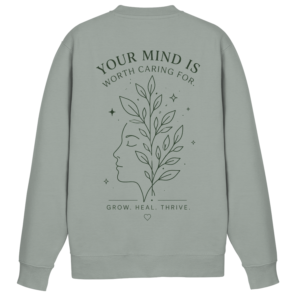 Your Mind is worth caring for Sweatshirt