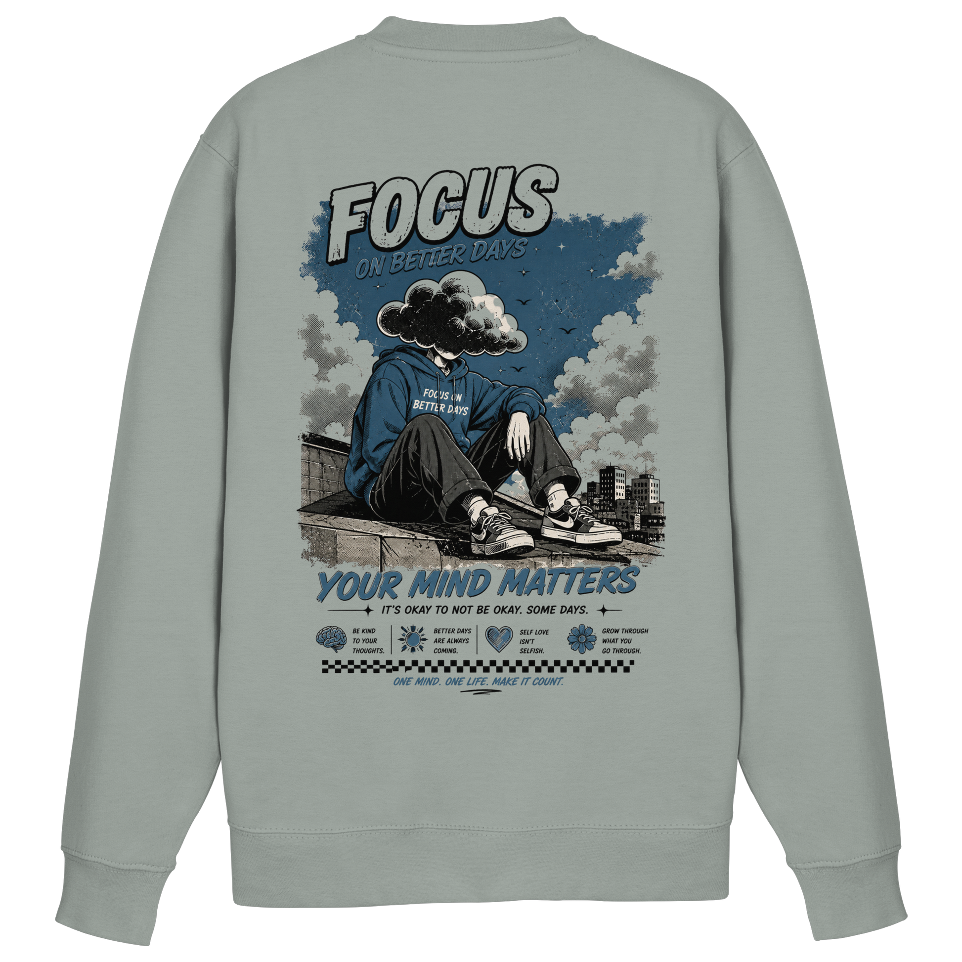 Focus on better days Sweatshirt