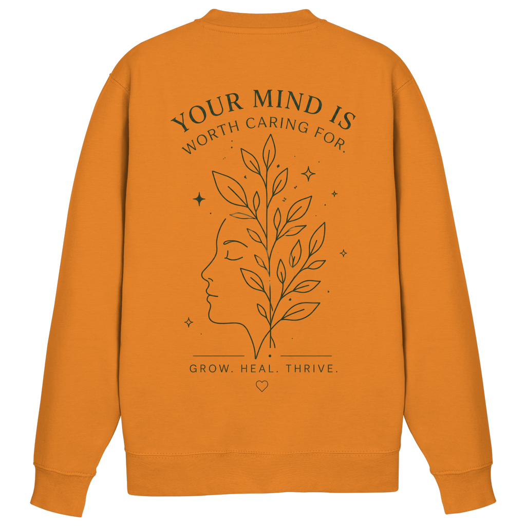 Your Mind is worth caring for Sweatshirt