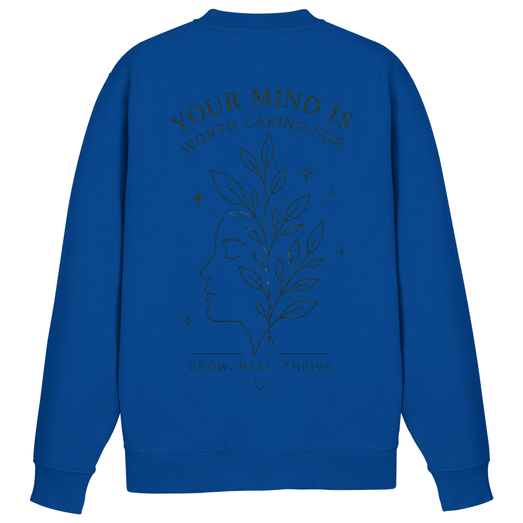 Your Mind is worth caring for Sweatshirt