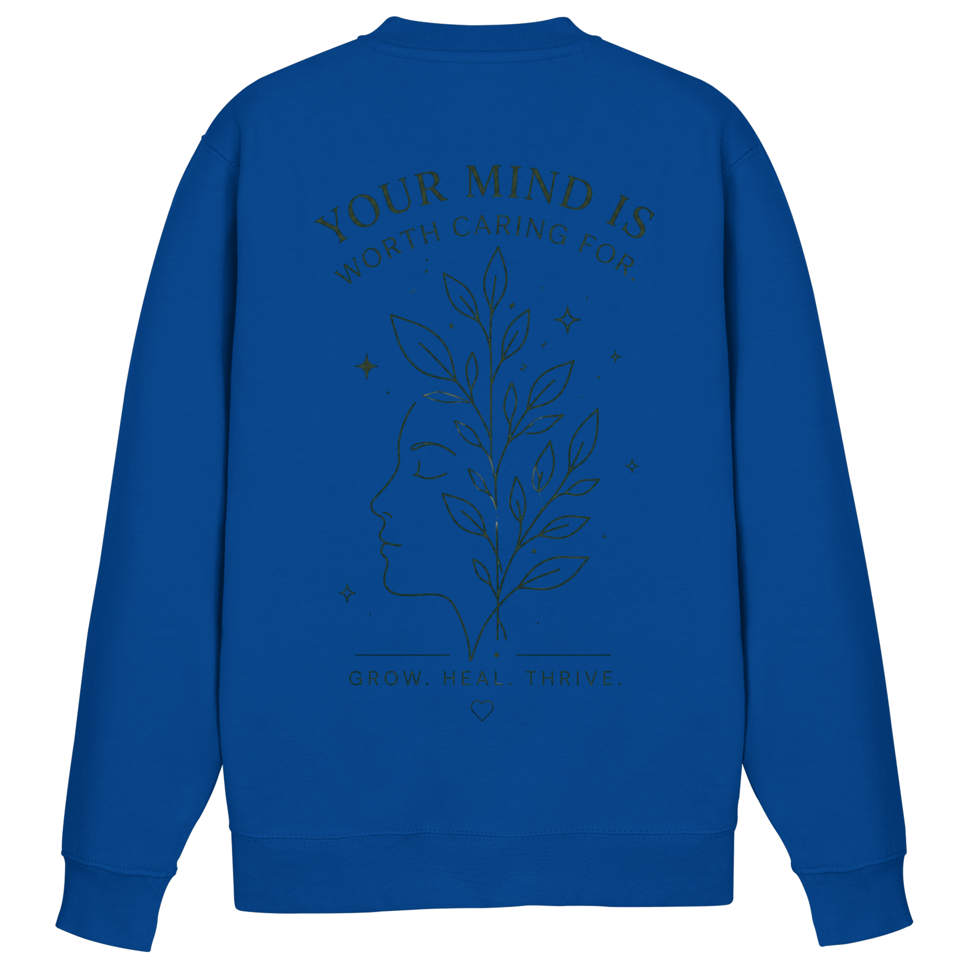 Your Mind is worth caring for Sweatshirt