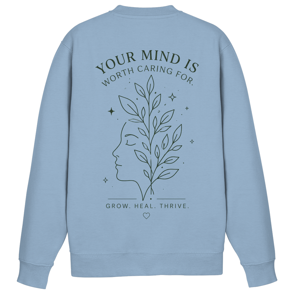 Your Mind is worth caring for Sweatshirt