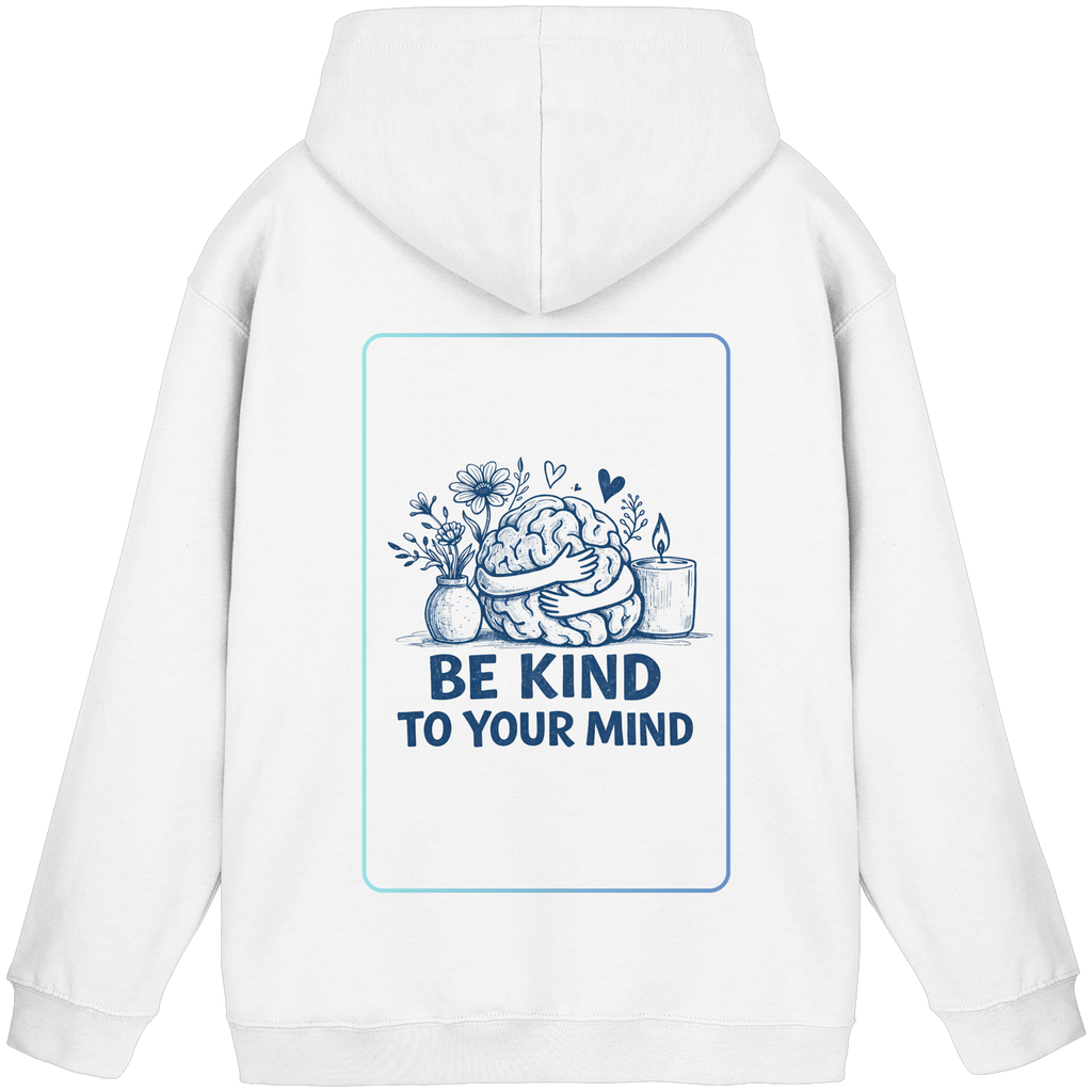 Be kind to your mind Hoodie