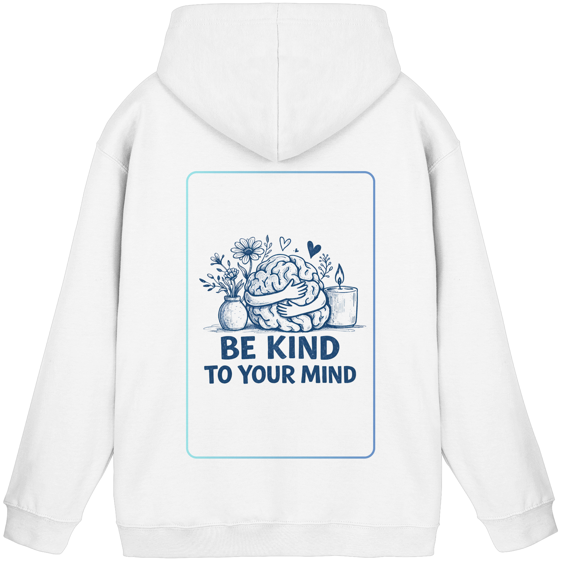Be kind to your mind Hoodie