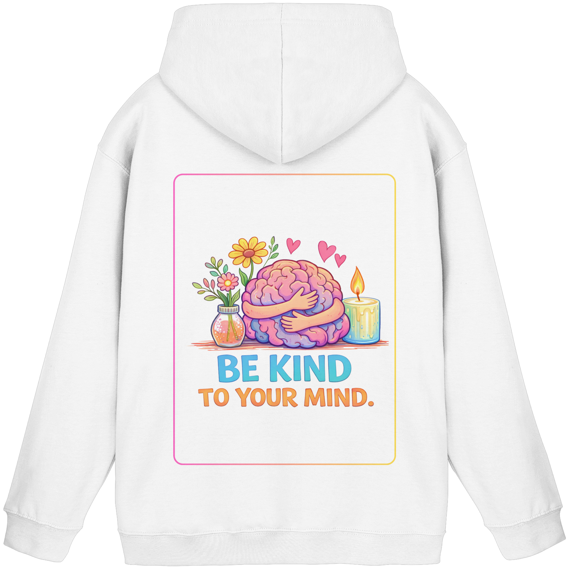 Be kind to your mind Hoodie