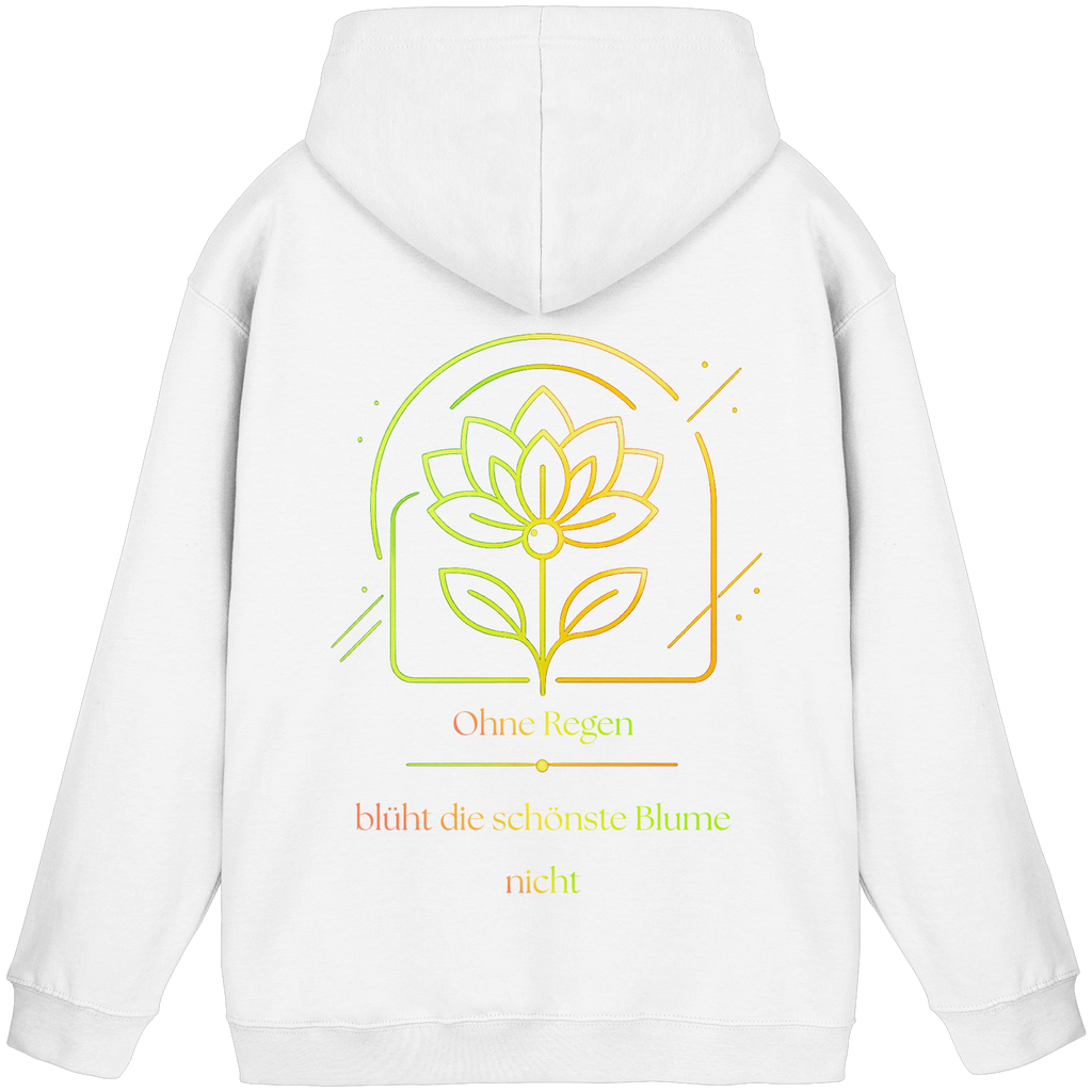 Ohne Regen blüht die schönste Blume nicht 2.0 Hoodie
