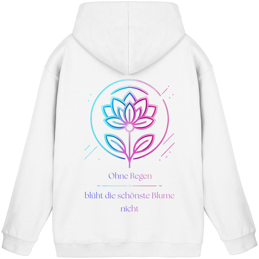 Ohne Regen blüht die schönste Blume nicht Hoodie