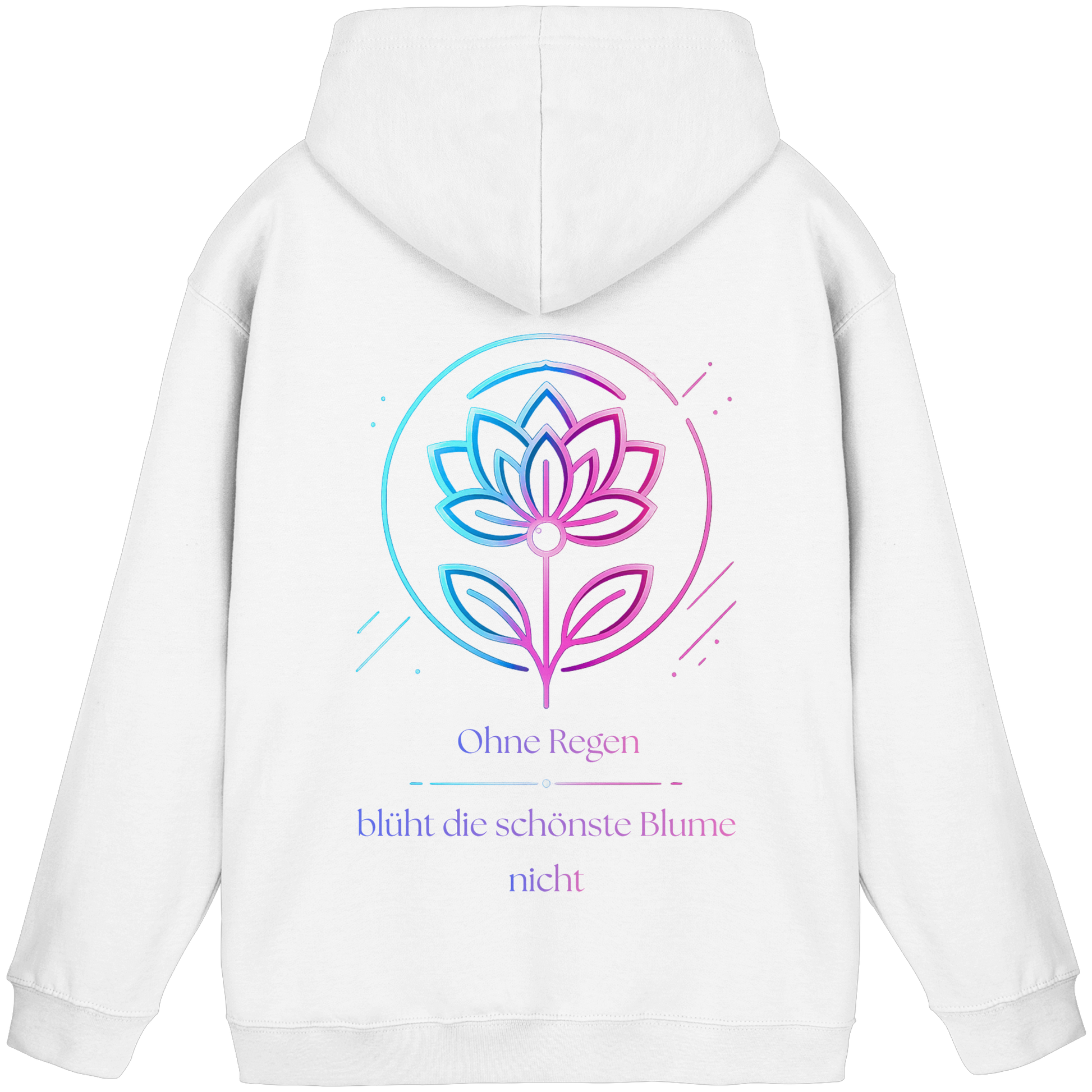 Ohne Regen blüht die schönste Blume nicht Hoodie