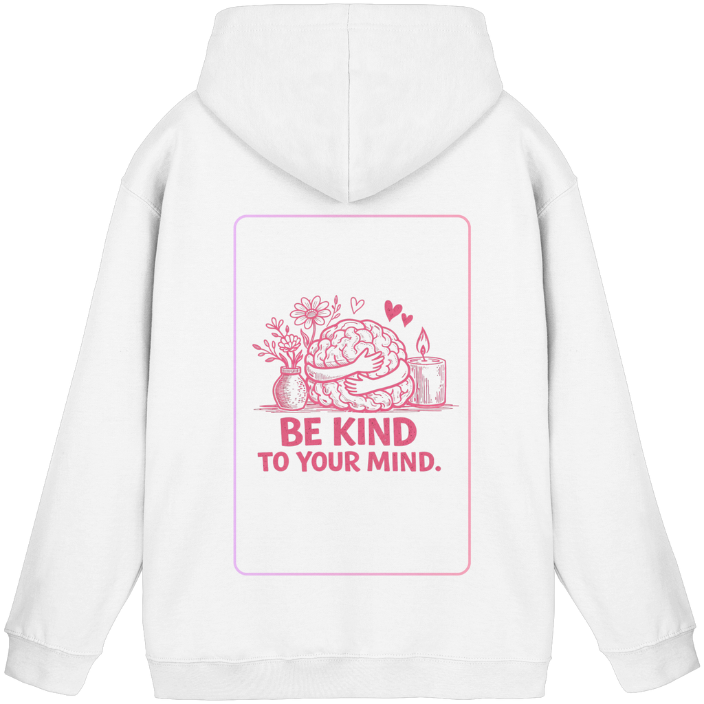 Be kind to your mind Hoodie