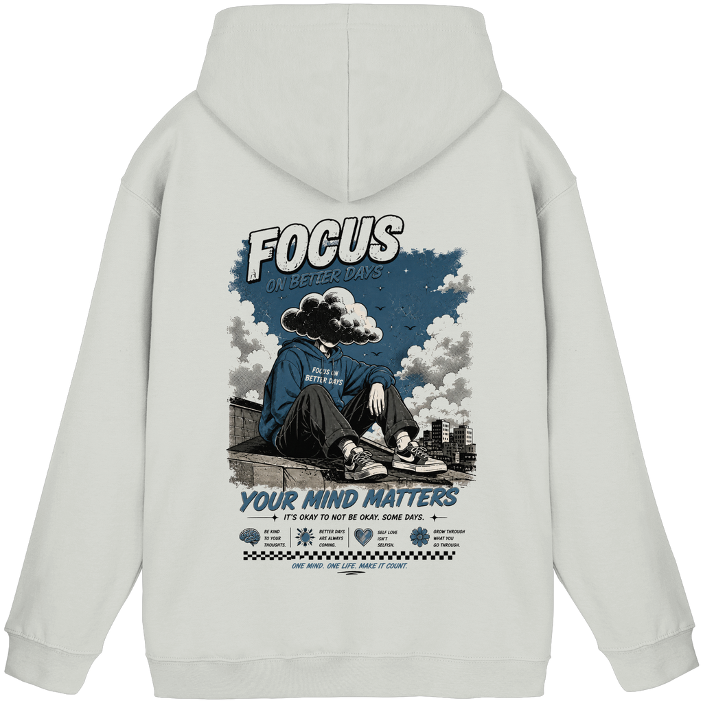 Focus on better days Hoodie