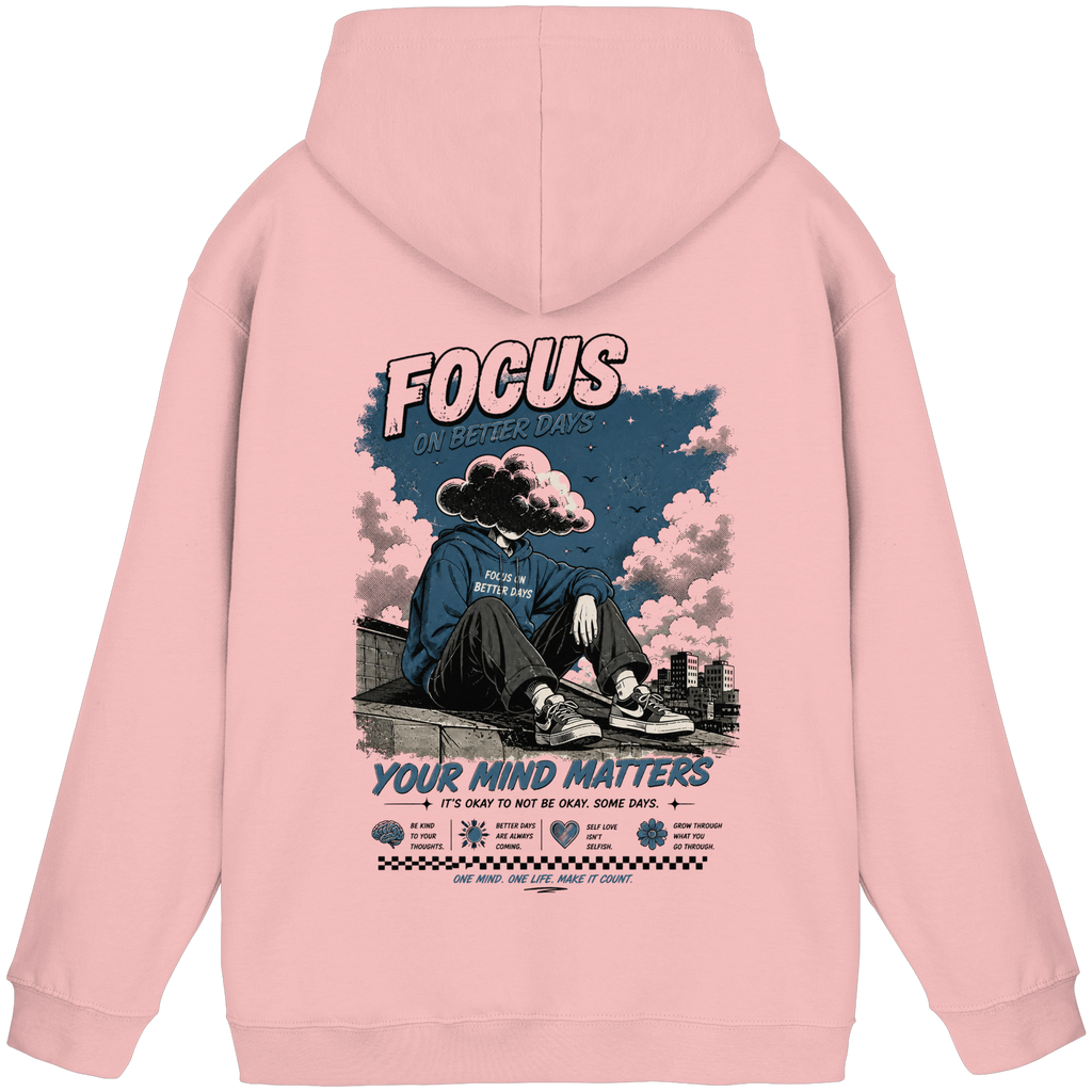 Focus on better days Hoodie