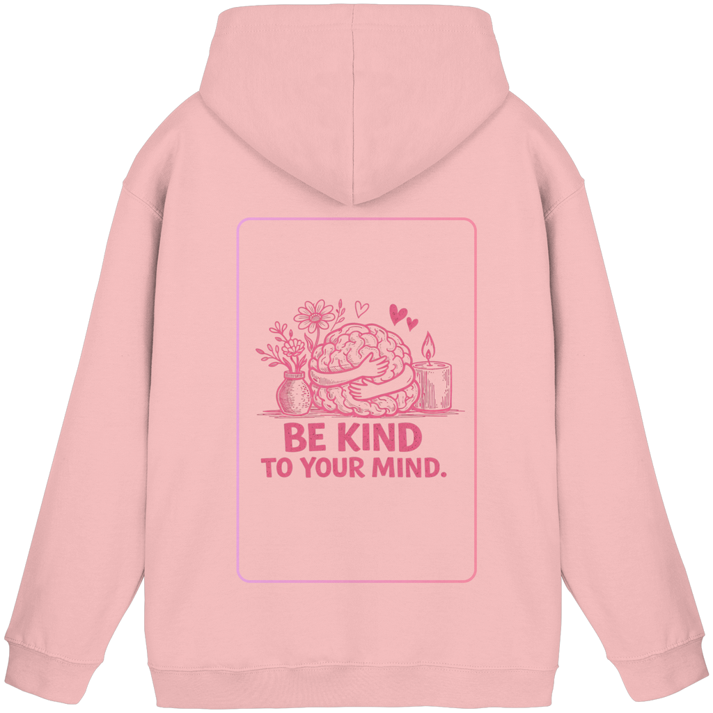 Be kind to your mind Hoodie