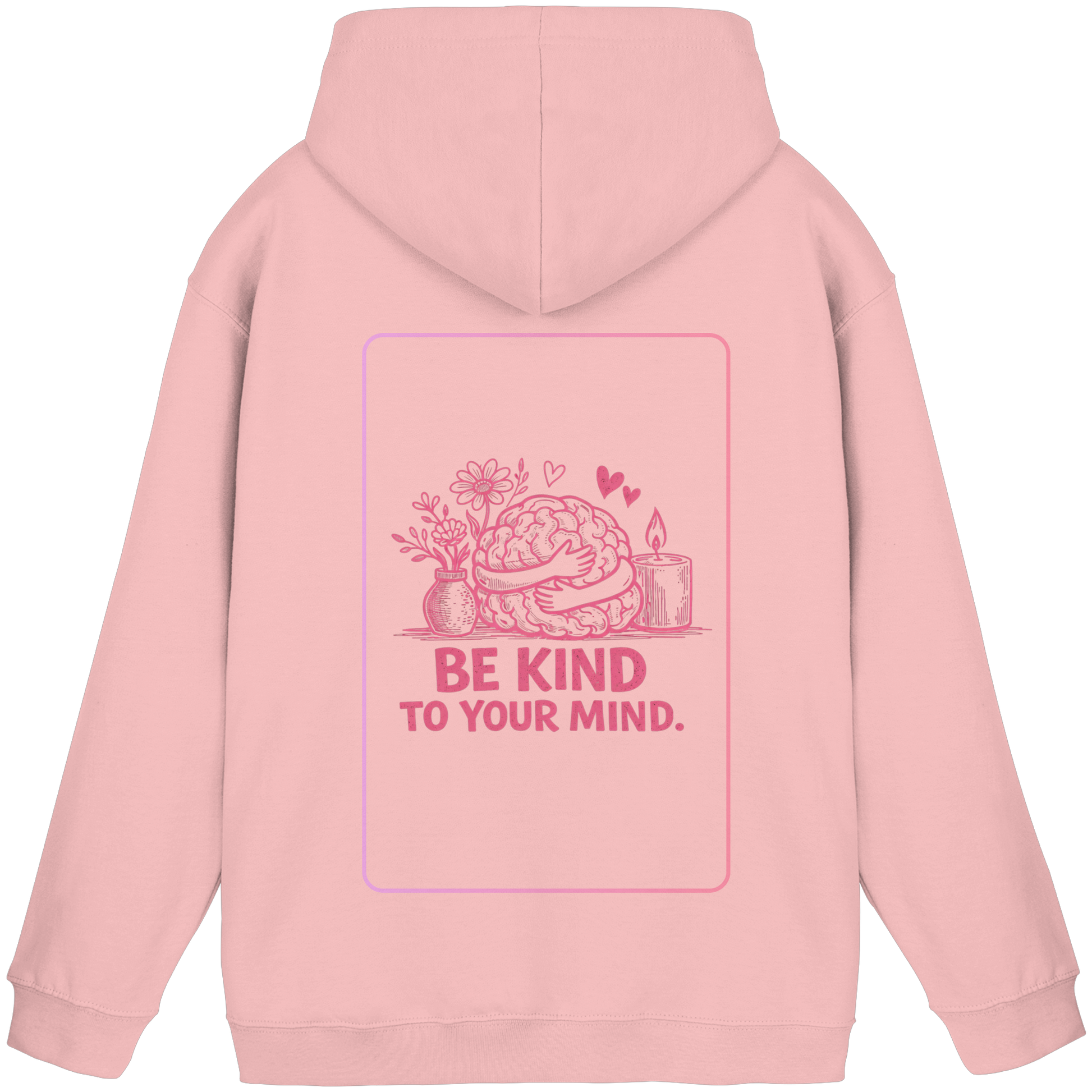 Be kind to your mind Hoodie