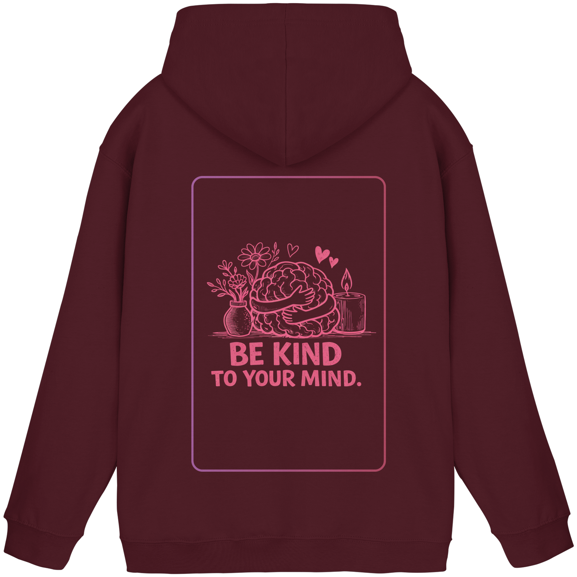 Be kind to your mind Hoodie