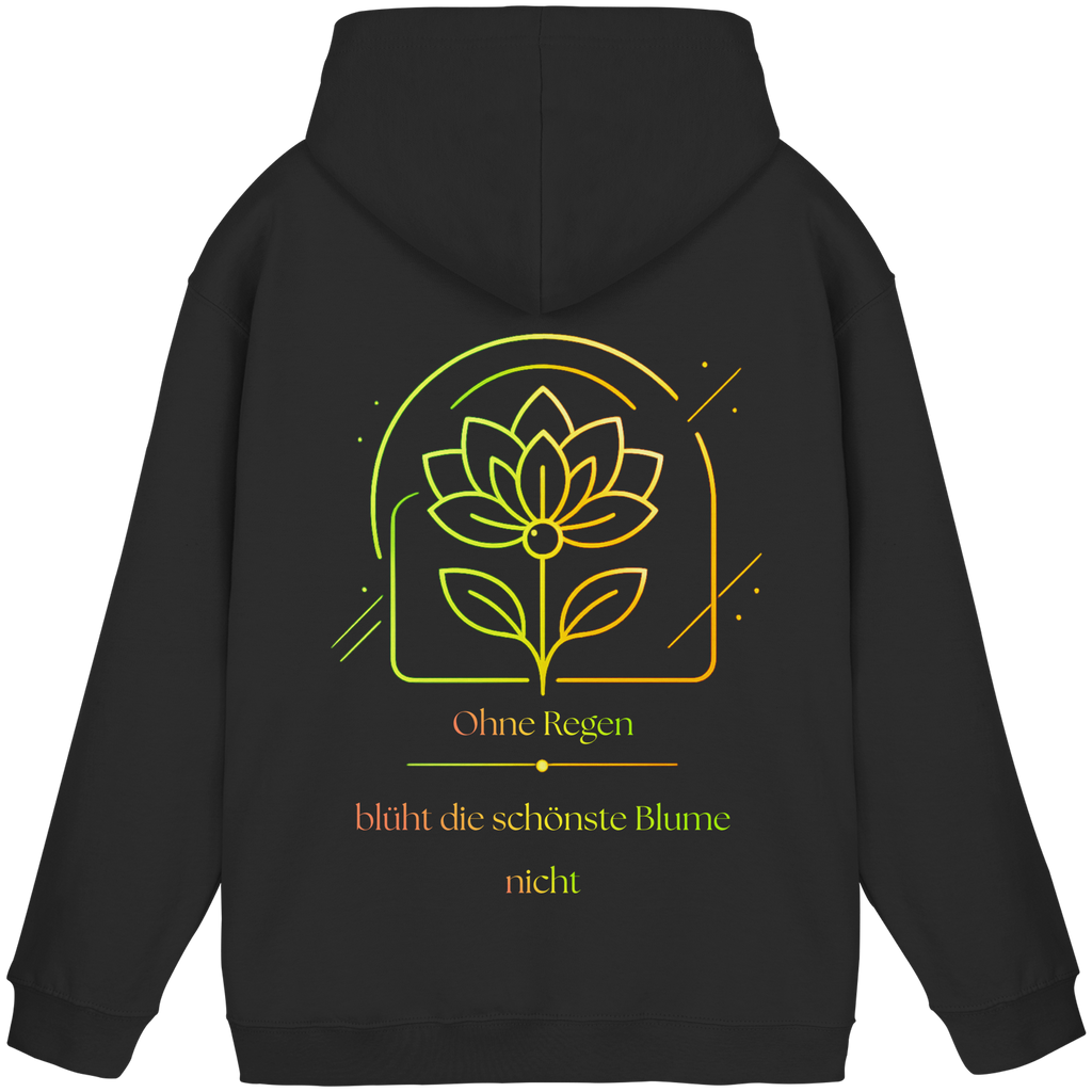 Ohne Regen blüht die schönste Blume nicht 2.0 Hoodie
