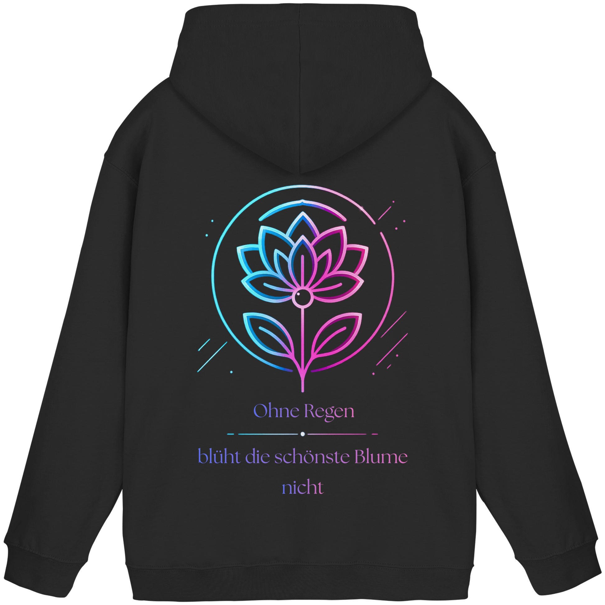 Ohne Regen blüht die schönste Blume nicht Hoodie
