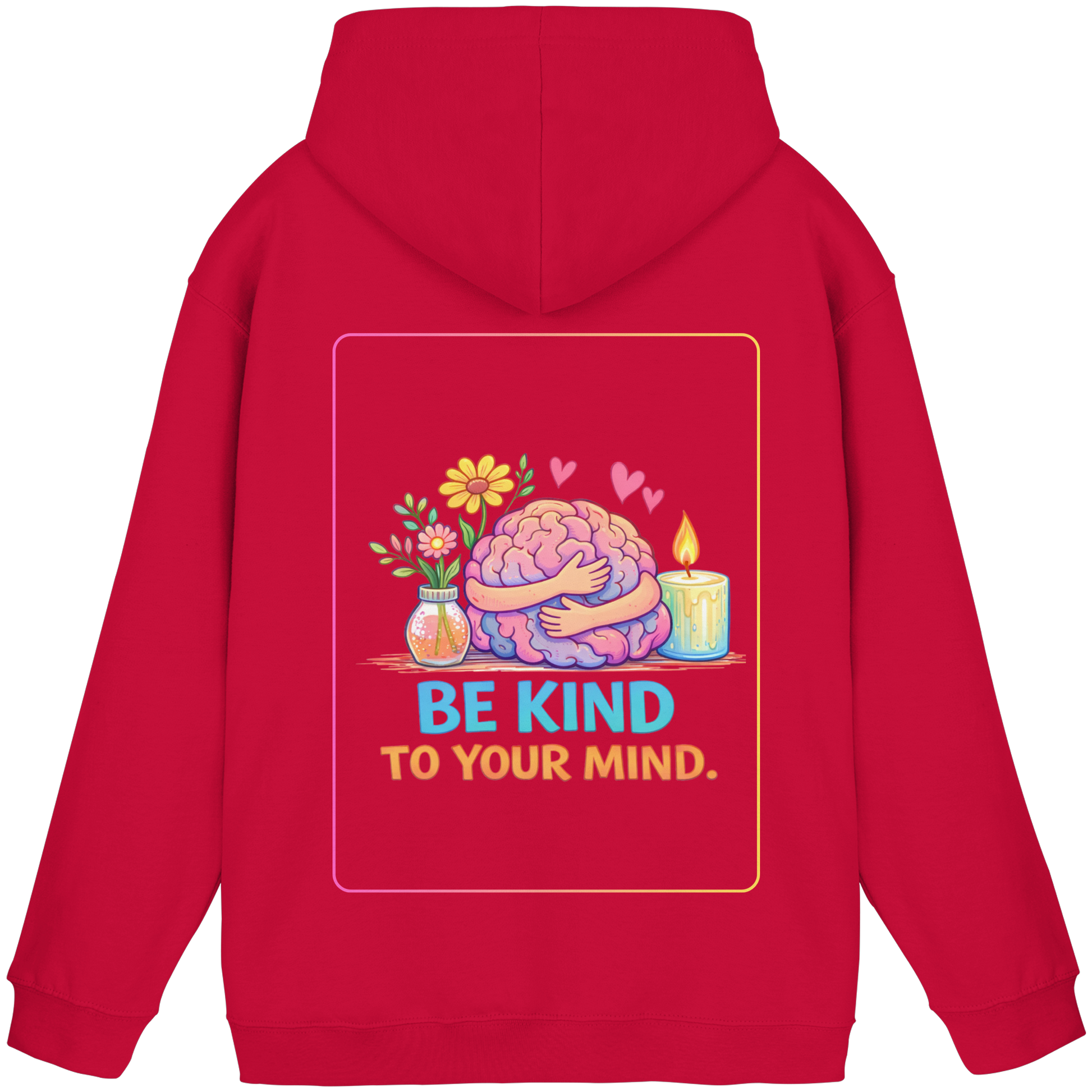 Be kind to your mind Hoodie