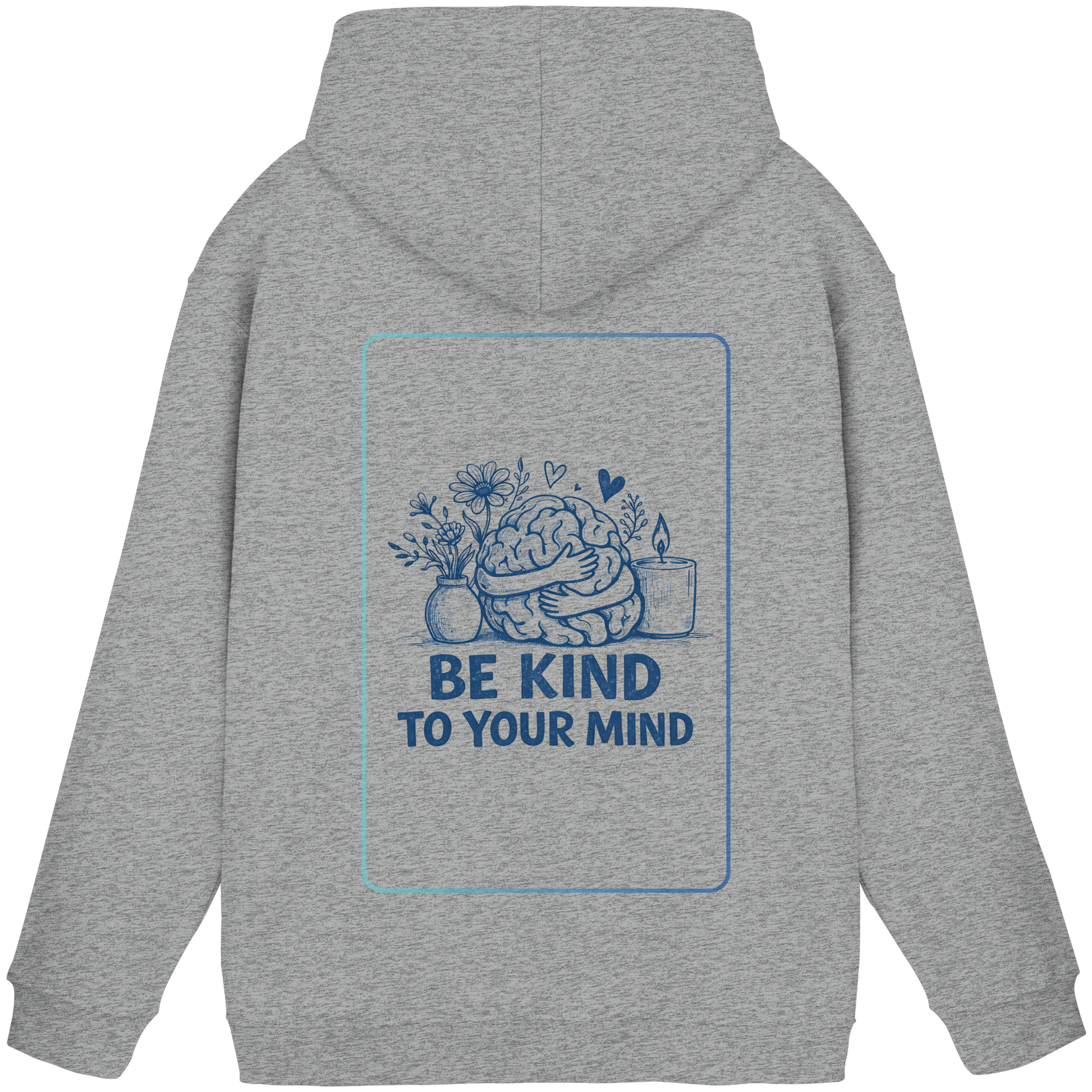 Be kind to your mind Hoodie