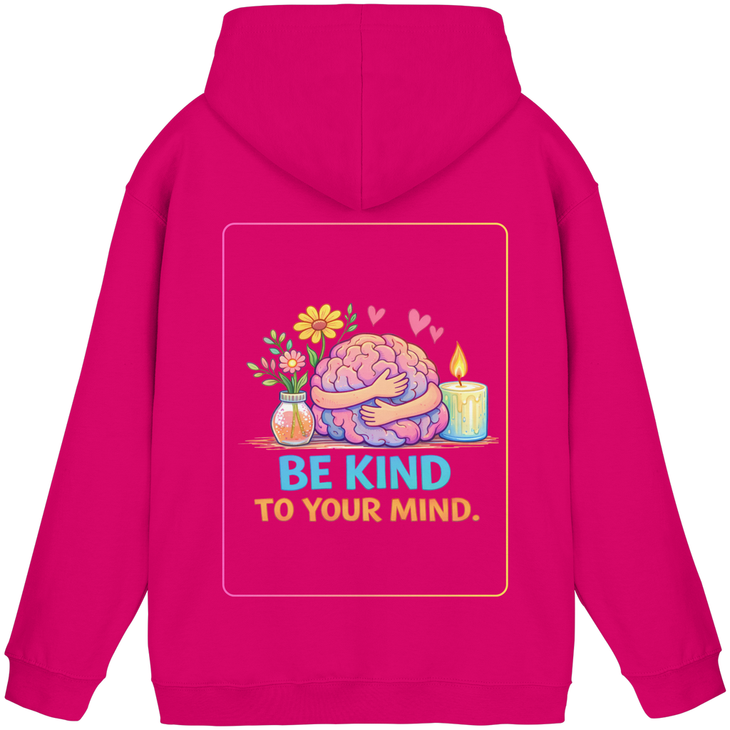 Be kind to your mind Hoodie