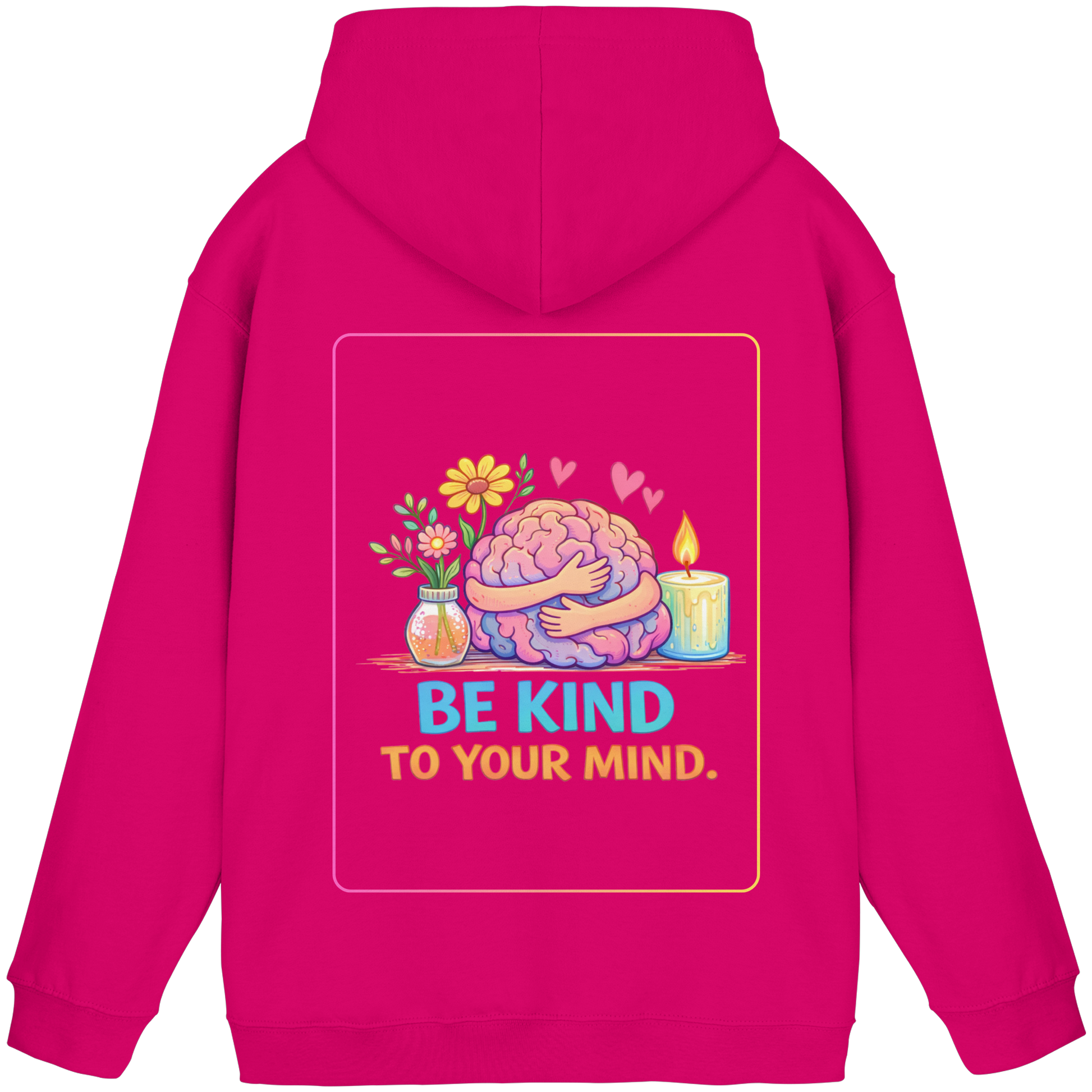 Be kind to your mind Hoodie