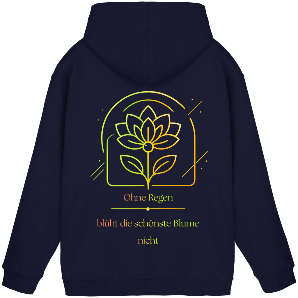 Ohne Regen blüht die schönste Blume nicht 2.0 Hoodie