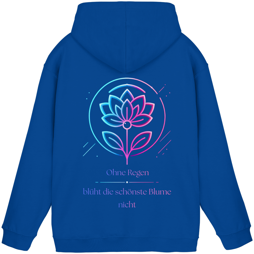Ohne Regen blüht die schönste Blume nicht Hoodie
