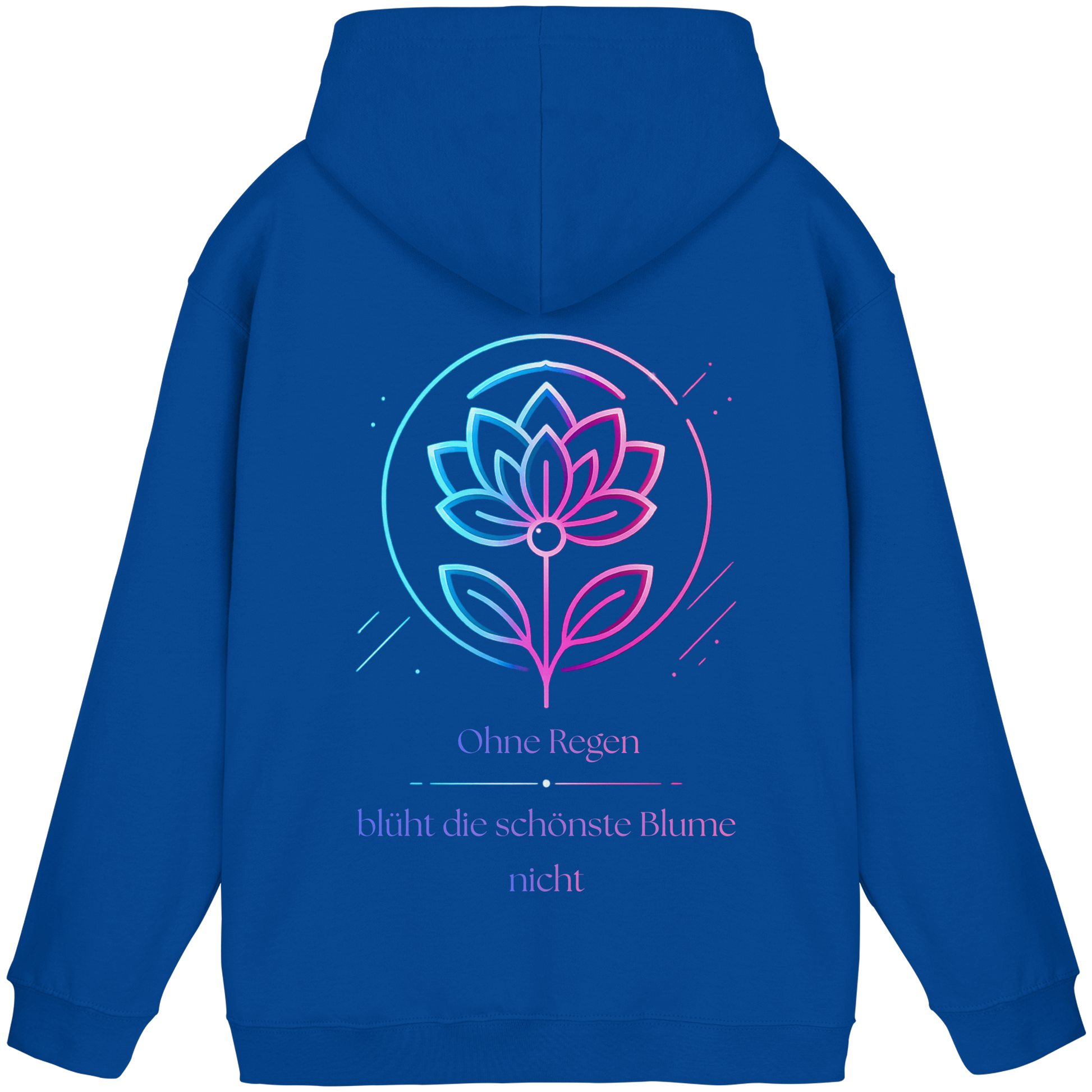 Ohne Regen blüht die schönste Blume nicht Hoodie