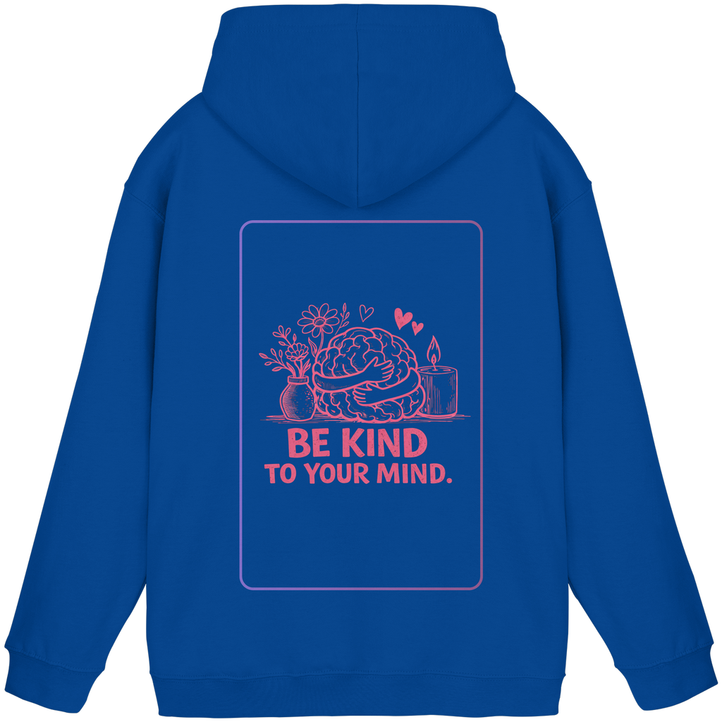 Be kind to your mind Hoodie