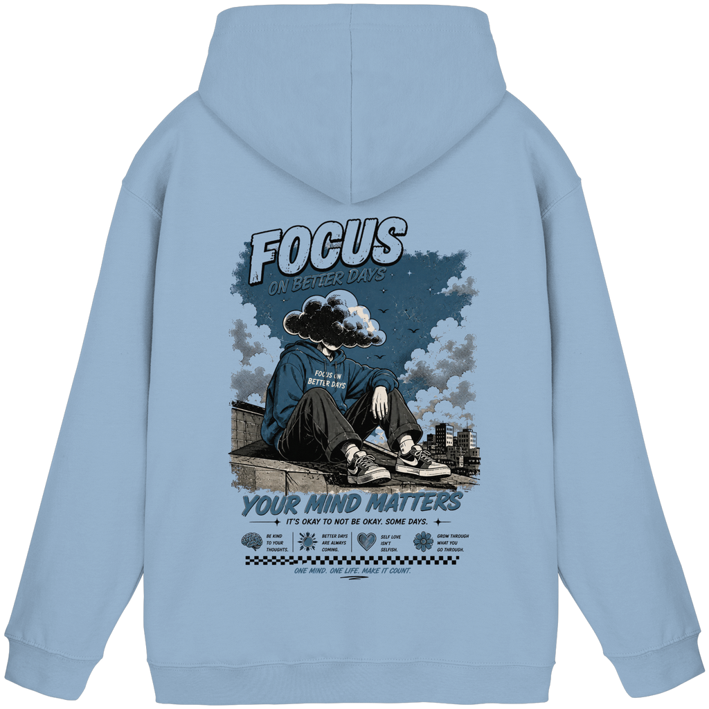 Focus on better days Hoodie