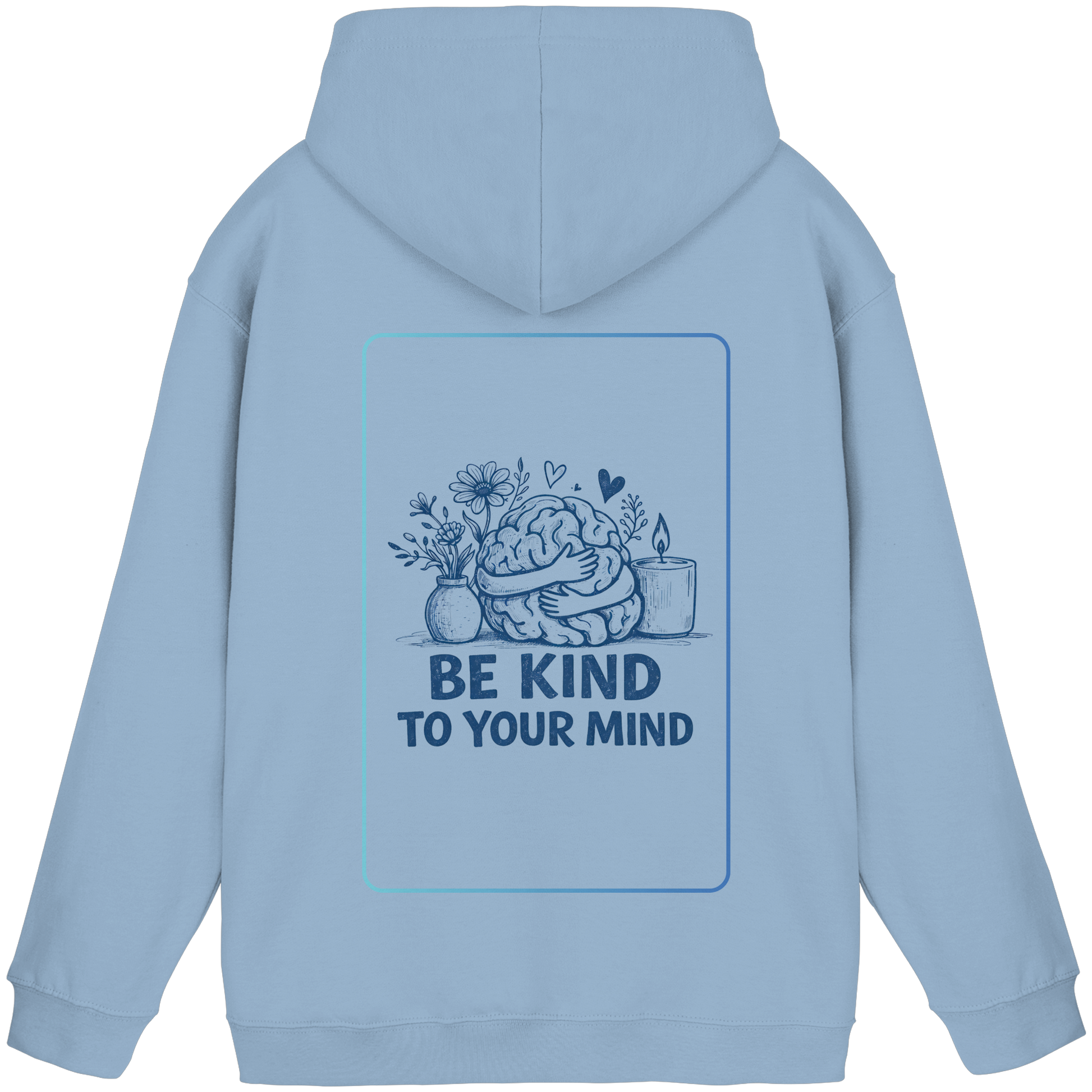 Be kind to your mind Hoodie