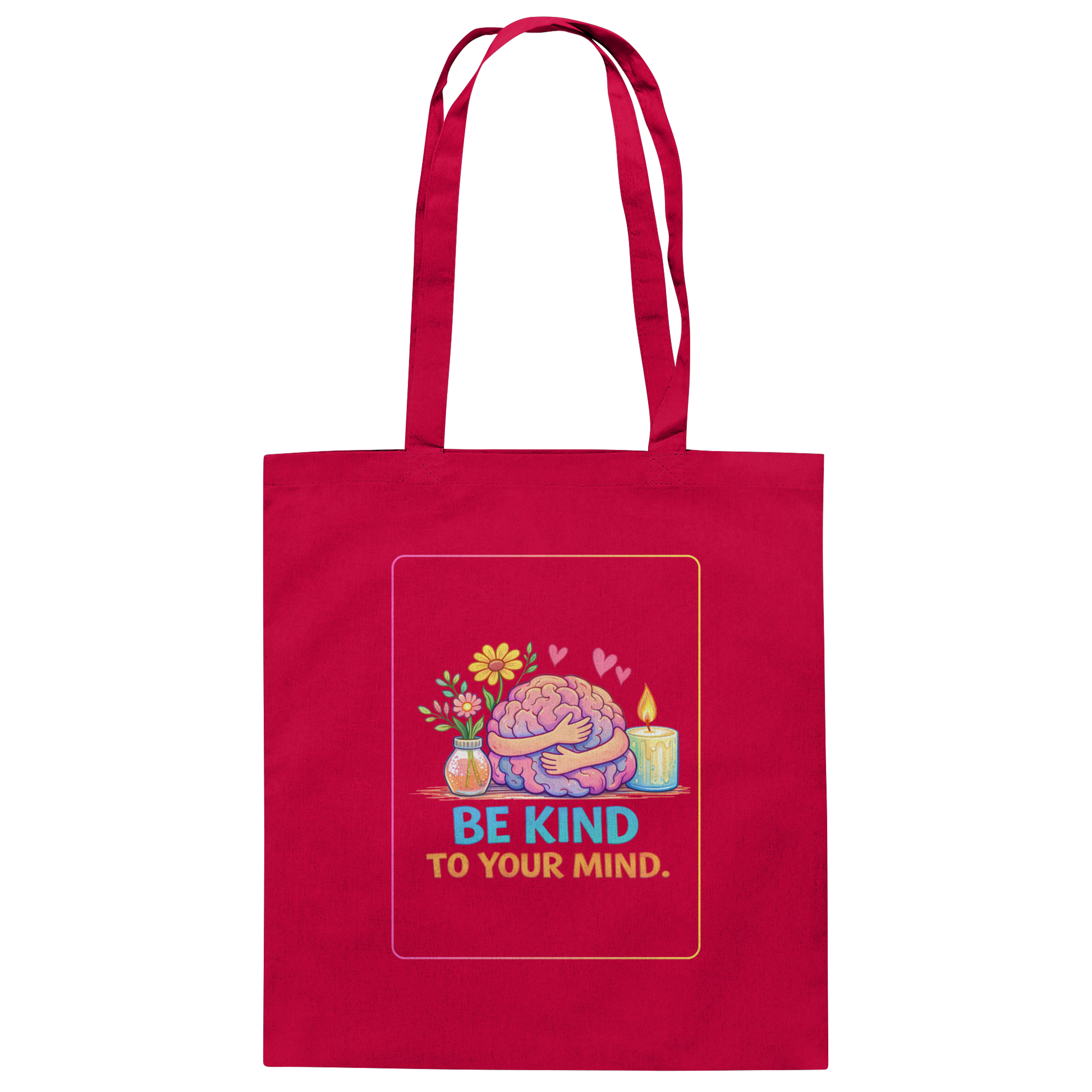 Be kind to your mind Baumwolltasche