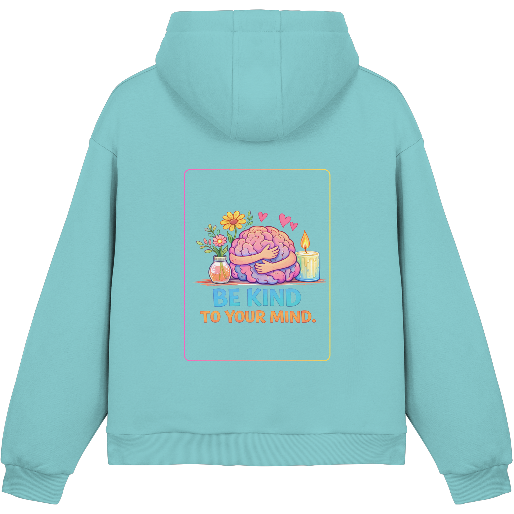 Be kind to your mind Hoodie
