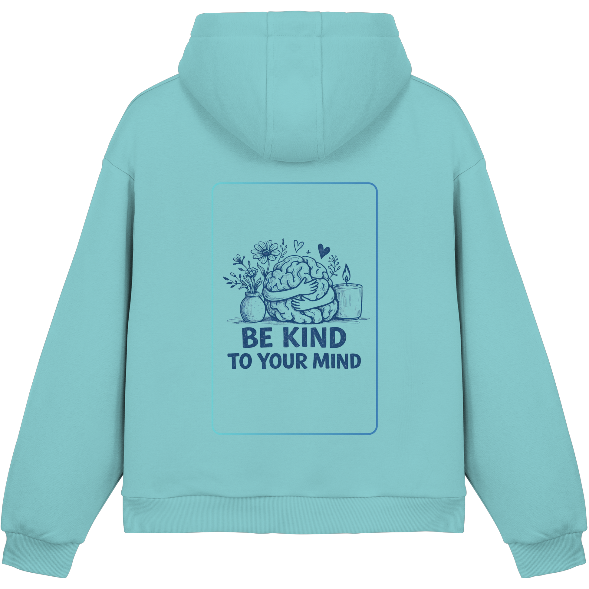 Be kind to your mind Hoodie