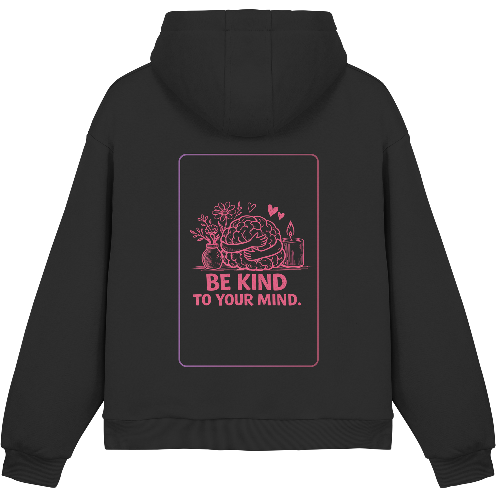 Be kind to your mind Hoodie