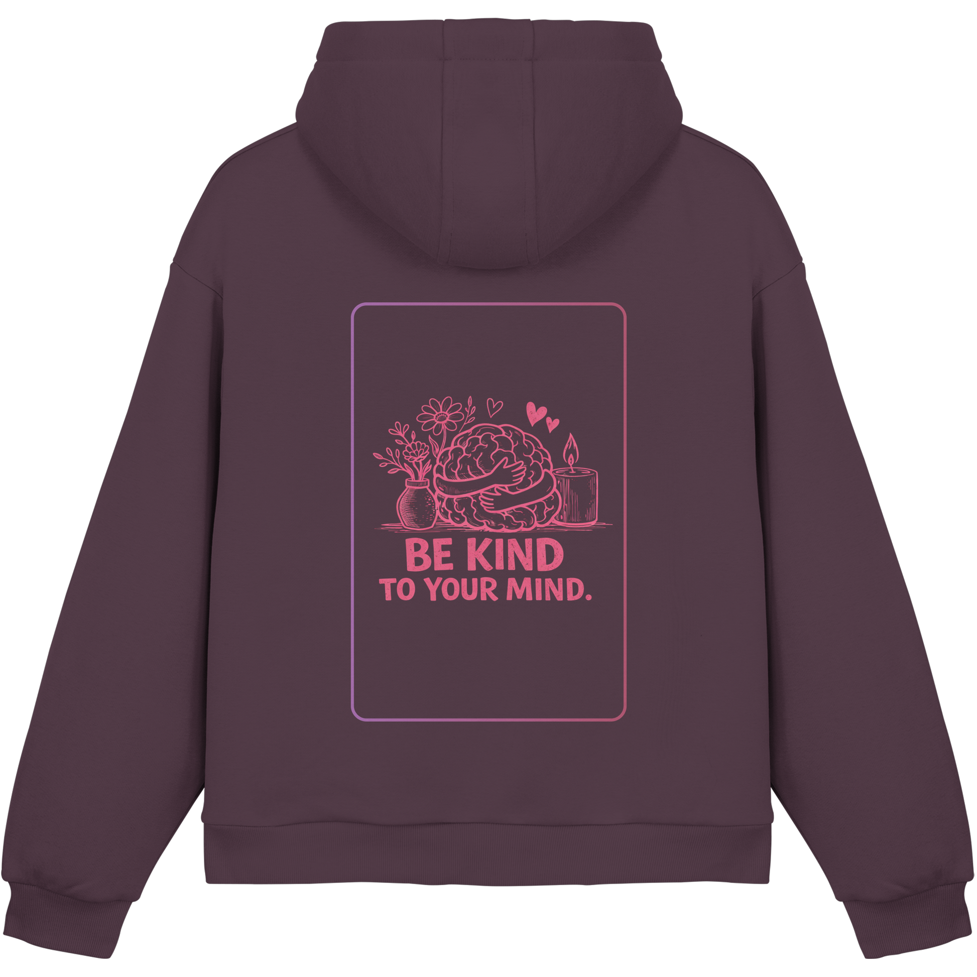 Be kind to your mind Hoodie