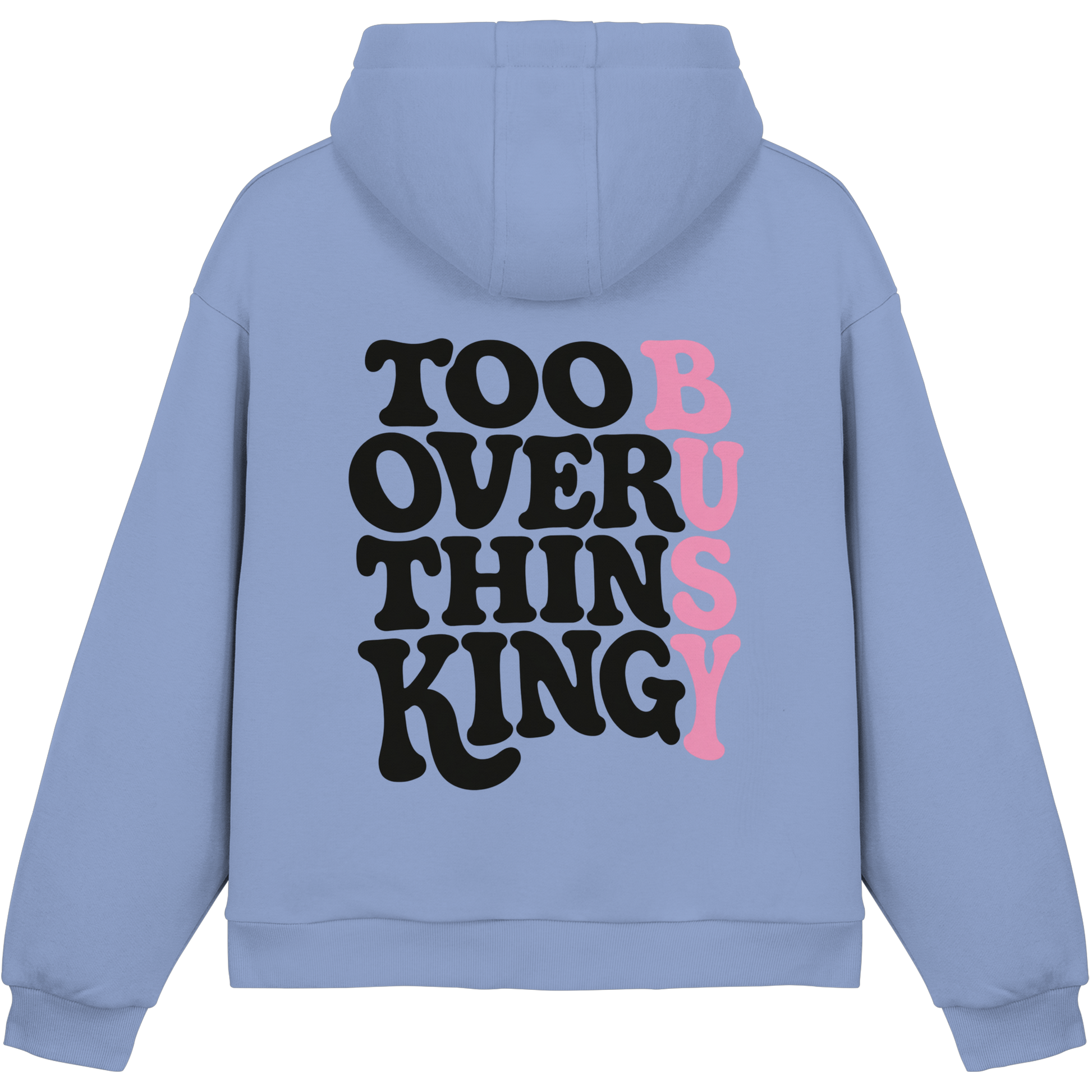 Too busy overthinking Hoodie