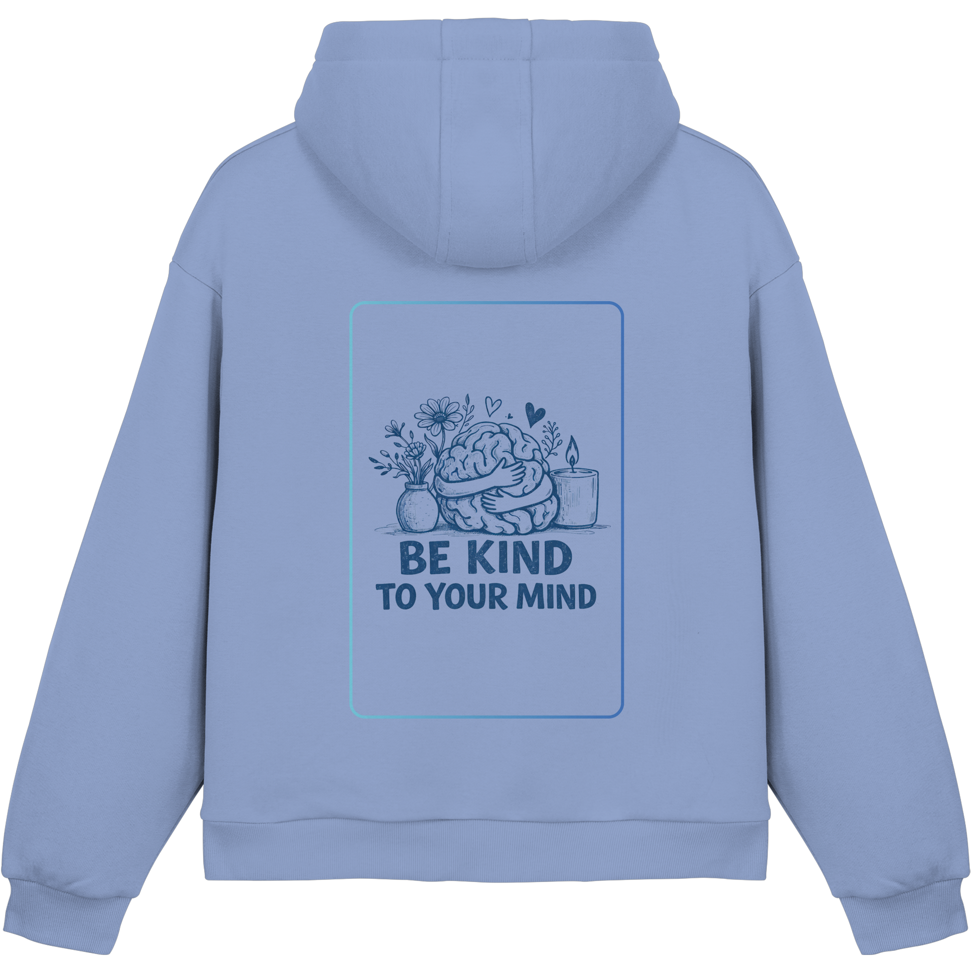 Be kind to your mind Hoodie